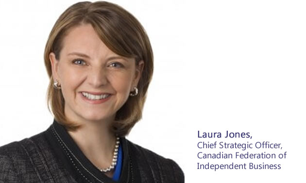 Laura Jones, Chief Strategic Officer, Canadian Federation of Independent Business. 
