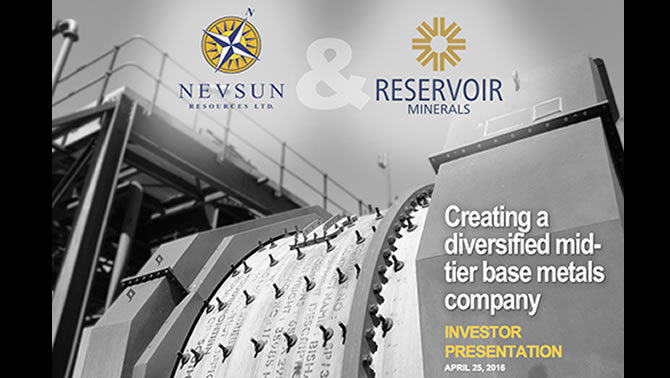 Nevsun Resources Ltd.  and Reservoir Minerals Inc. have announced that they have entered into a definitive agreement to combine their respective companies.